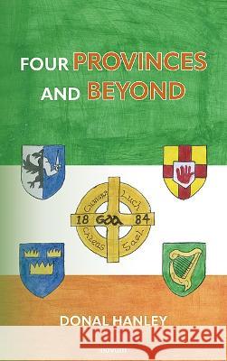 Four Provinces and Beyond Donal Hanley   9783990648339 novum publishing gmbh