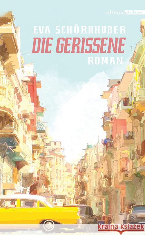 Die Gerissene Schörkhuber, Eva 9783990650479 Edition Atelier