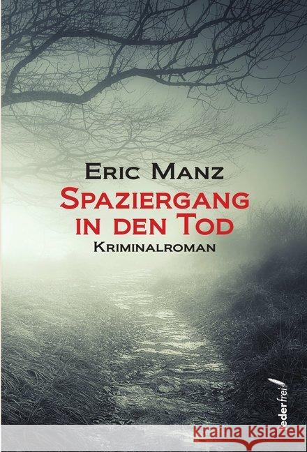 Spaziergang in den Tod : Kriminalroman Manz, Eric 9783990740262