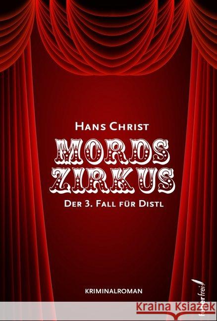 Mordszirkus Christ, Hans 9783990740927