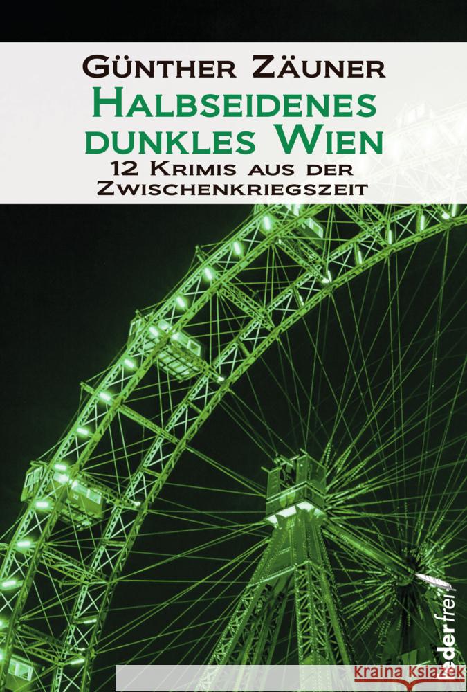 Halbseidenes dunkles Wien Zäuner, Günther 9783990741429