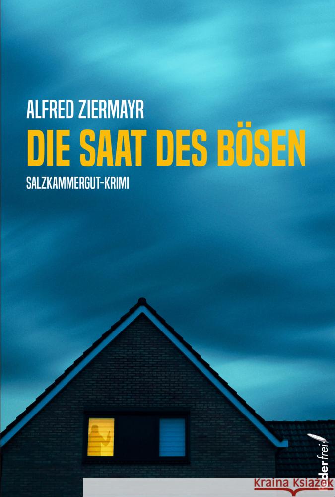 Die Saat des Bösen Ziermayr, Alfred 9783990741801 Federfrei Verlag