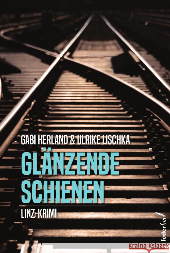 Glänzende Schienen Lischka, Ulrike, Herland, Gabi 9783990742785