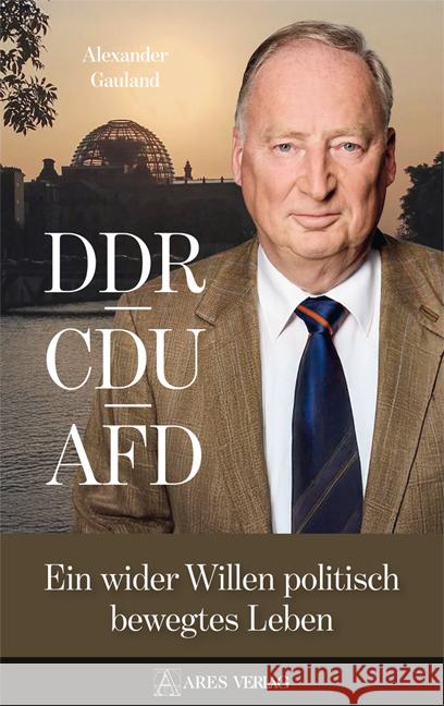 DDR, CDU, AFD Gauland, Alexander 9783990811535 Ares Verlag