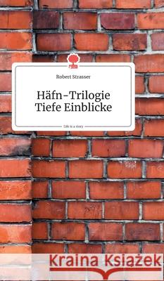 Häfn-Trilogie. Tiefe Einblicke. Life is a Story - story.one Strasser, Robert 9783990872796