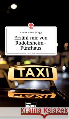 Erzähl mir von Rudolfsheim-Fünfhaus. Life is a Story - story.one Hannes Steiner 9783990873151