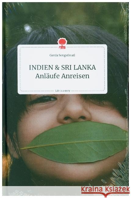 INDIEN und SRI LANKA Anläufe Anreisen. Life is a Story - story.one Sengstbratl, Gerda 9783990873571