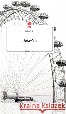 Déjà-Vu. Life is a Story - story.one Edis König 9783990874356 Story.One Publishing