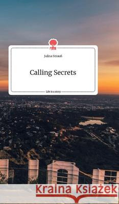 Calling Secrets. Life is a Story - story.one Strau 9783990875049