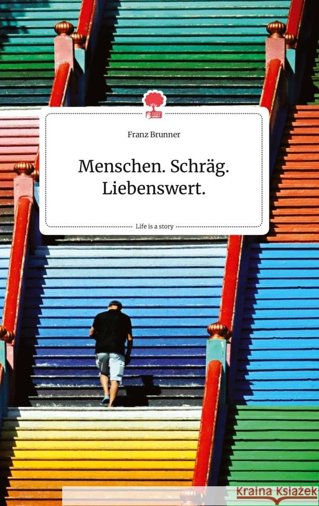 Menschen. Schräg. Liebenswert. Life is a Story - story.one Brunner, Franz 9783990876114