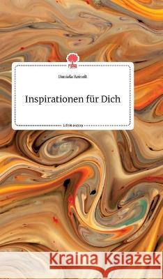 Inspirationen für Dich. Life is a Story - story.one Daniela Reinelt 9783990879870