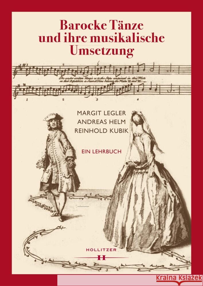 Barocke Tänze und ihre musikalische Umsetzung Legler, Margit, Helm, Andreas, Kubik, Reinhold 9783990942376