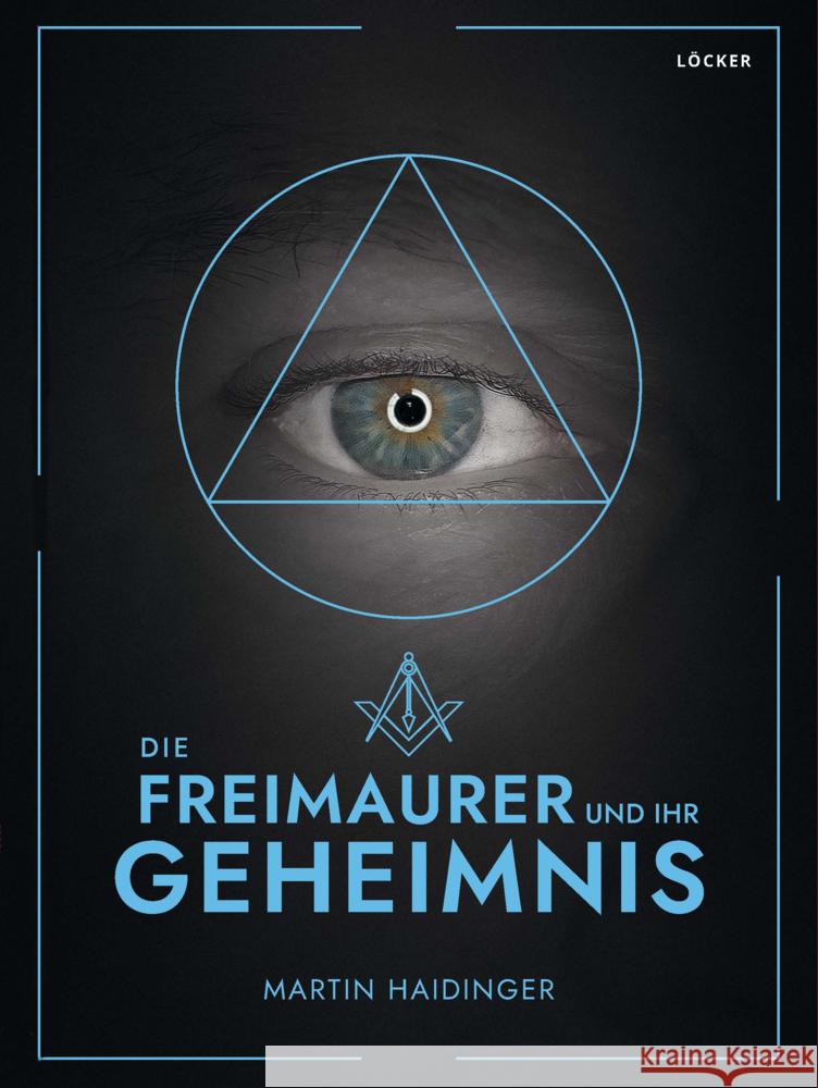 Die Freimaurer und ihr Geheimnis Haidinger, Martin 9783990981740