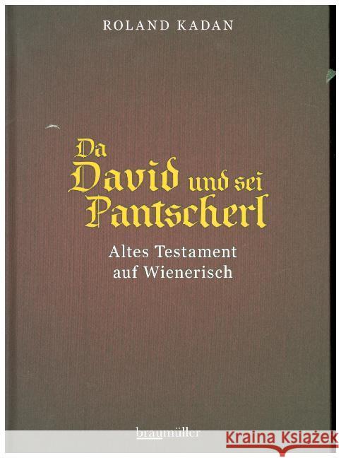 Da David und sei Pantscherl : Altes Testament auf Wienerisch Kadan, Roland 9783991002178 Braumüller