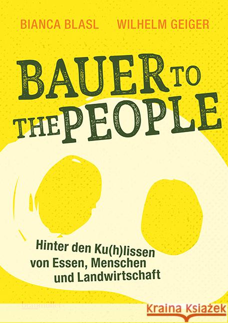 Bauer to the People Blasl, Bianca, Geiger, Wilhelm M. 9783991003397