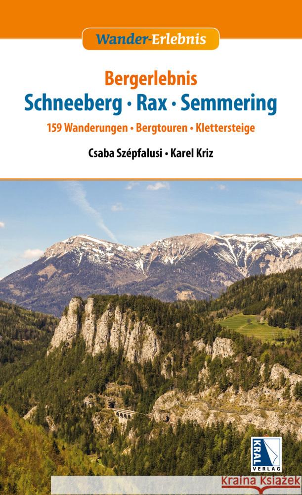 Bergerlebnis Schneeberg - Rax - Semmering Szépfalusi, Csaba, Kriz, Karel 9783991031079 Kral, Berndorf