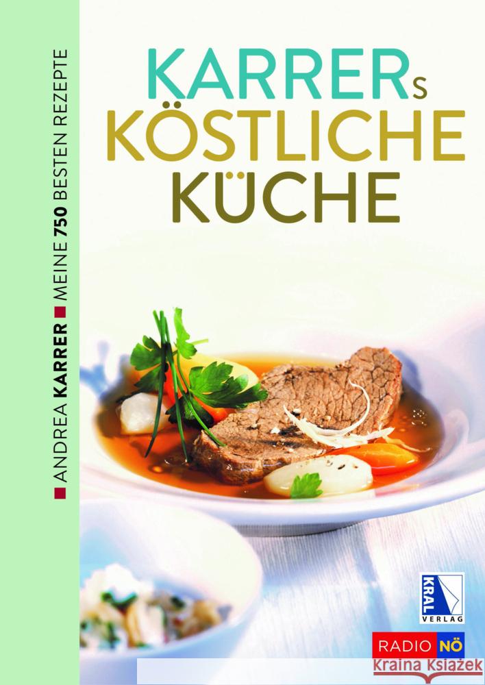 Karrers köstliche Küche. Meine besten Rezepte Karrer, Andrea 9783991031420