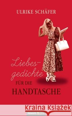 Liebesgedichte für die Handtasche Schäfer, Ulrike 9783991070726