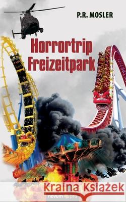 Horrortrip Freizeitpark P R Mosler 9783991074953 Novum Publishing