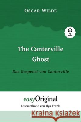 The Canterville Ghost / Das Gespenst von Canterville (mit Audio): Lesemethode von Ilya Frank - Englisch durch Spaß am Lesen lernen, auffrischen und pe Wittmann, Ulrike 9783991120087