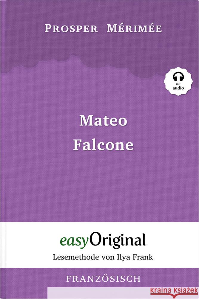 Mateo Falcone (Buch + Audio-CD) - Lesemethode von Ilya Frank - Zweisprachige Ausgabe Französisch-Deutsch, m. 1 Audio-CD, m. 1 Audio, m. 1 Audio Mérimée, Prosper 9783991121053 EasyOriginal