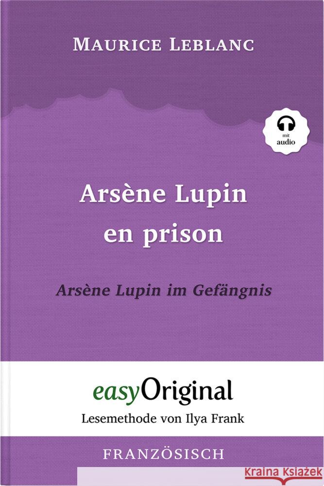 Arsène Lupin - 2 / Arsène Lupin en prison / Arsène Lupin im Gefängnis (Buch + Audio-CD) - Lesemethode von Ilya Frank - Zweisprachige Ausgabe Französisch-Deutsch, m. 1 Audio-CD, m. 1 Audio, m. 1 Audio Leblanc, Maurice 9783991121855 EasyOriginal