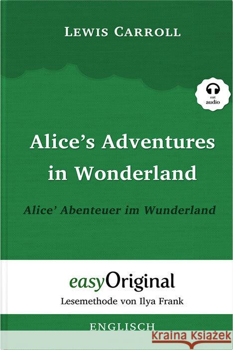 Alice's Adventures in Wonderland / Alice' Abenteuer im Wunderland Softcover (Buch + MP3 Audio-CD) - Lesemethode von Ilya Frank - Zweisprachige Ausgabe Englisch-Deutsch, m. 1 Audio-CD, m. 1 Audio, m. 1 Carroll, Lewis 9783991123767
