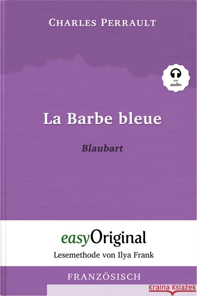 La Barbe bleue / Blaubart (Buch + Audio-CD) - Lesemethode von Ilya Frank - Zweisprachige Ausgabe Französisch-Deutsch, m. 1 Audio-CD, m. 1 Audio, m. 1 Audio Perrault, Charles 9783991124337