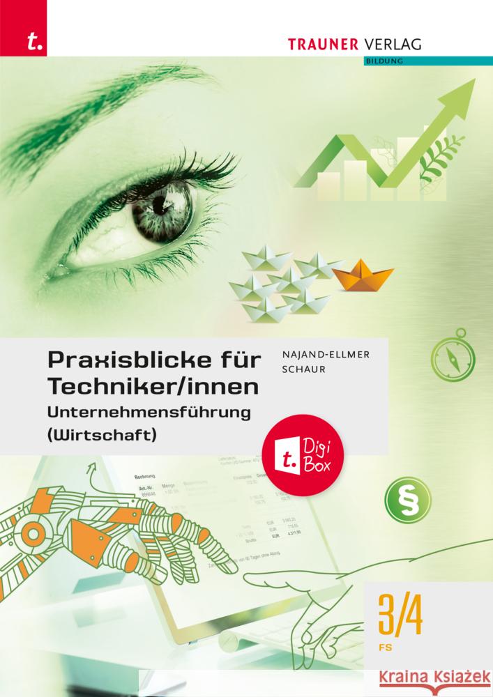 Praxisblicke für Techniker/innen - Unternehmensführung (Wirtschaft) FS 3/4 Najand-Ellmer, Monika, Schaur, Erwin 9783991131960 Trauner