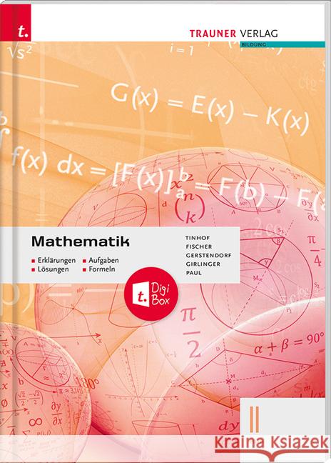 Mathematik II HAK + TRAUNER-DigiBox - Erklärungen, Aufgaben, Lösungen, Formeln Tinhof, Friedrich, Fischer, Wolfgang, Gerstendorfer, Kathrin 9783991132080