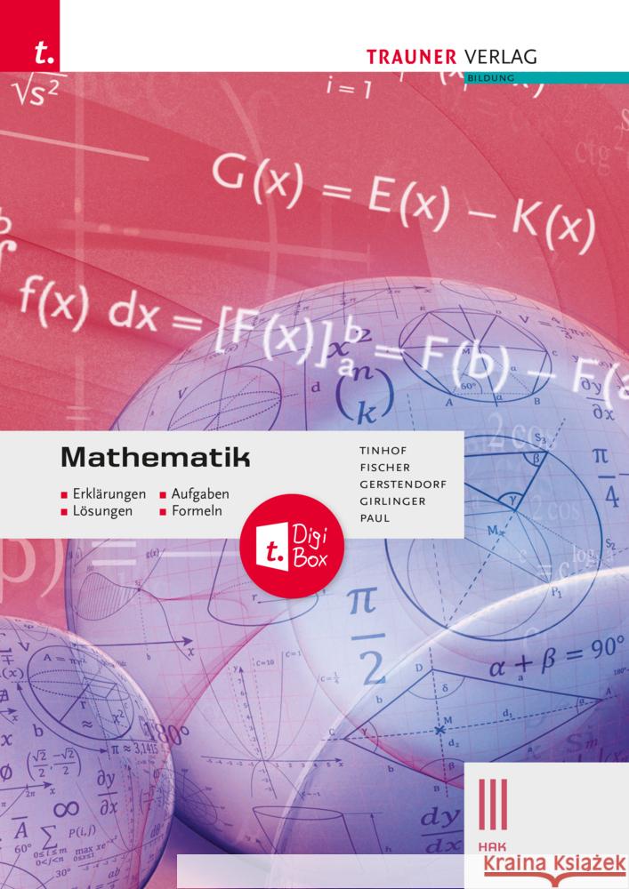 Mathematik III HAK + TRAUNER-DigiBox - Erklärungen, Aufgaben, Lösungen, Formeln Tinhof, Friedrich, Fischer, Wolfgang, Gerstendorf, Kathrin 9783991133759