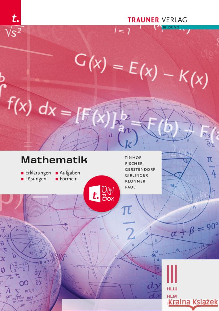 Mathematik III HLW/HLM/HLK - Erklärungen, Aufgaben, Lösungen, Formeln Tinhof, Friedrich, Fischer, Wolfgang, Gerstendorf, Kathrin 9783991133766