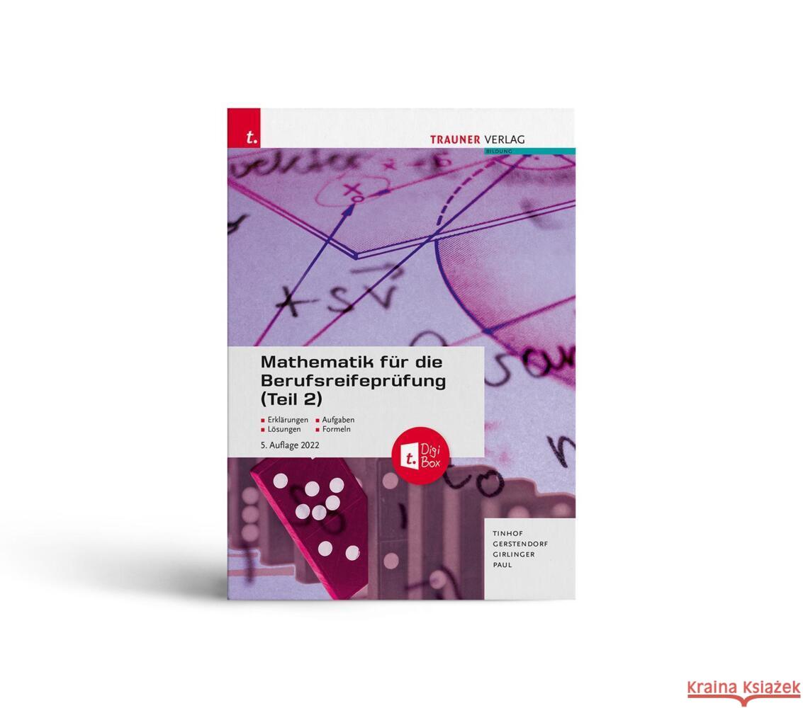 Mathematik für die Berufsreifeprüfung (Teil 2) + TRAUNER-DigiBox + E-Book Paul, Markus, Gürlinger, Helmut, Gerstendorf, Kathrin 9783991134053