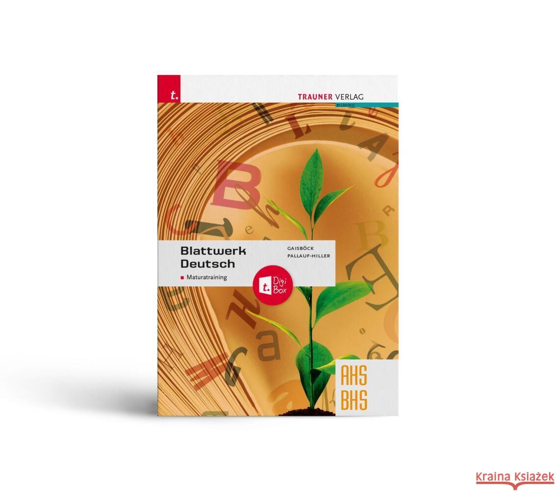 Blattwerk Deutsch - Maturatraining + TRAUNER-DigiBox Pallauf-Hiller, Iris, Gaisböck, Johannes 9783991138020 Trauner
