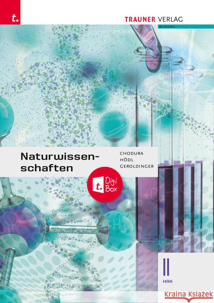 Naturwissenschaften II HAK + TRAUNER-DigiBox Chodura, Dietmar, Geroldinger, Helmut Franz, Hödl, Erika 9783991138730