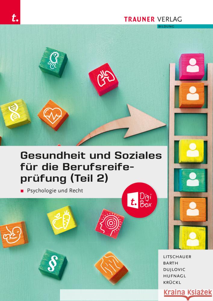Gesundheit und Soziales für die Berufsreifeprüfung (Teil 2) Lintschauer, Franz, Barth, Alfred, Dujlovic, Tanja 9783991138921