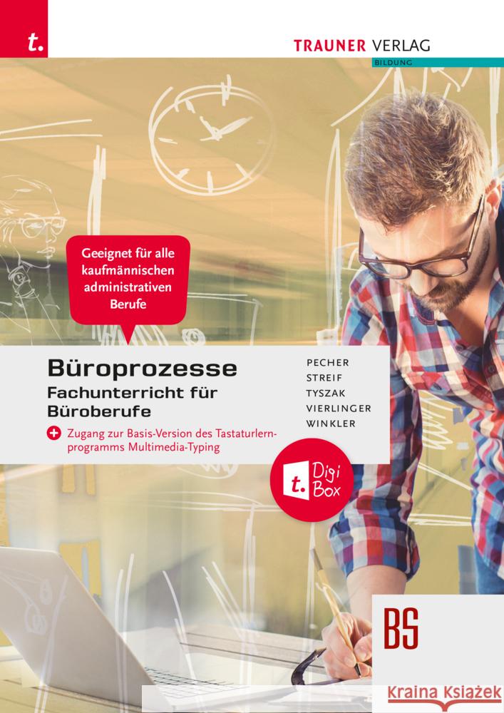 Büroprozesse für Fachunterricht Büroberufe + TRAUNER-DigiBox Pecher, Kurt, Streif, Markus, Tyszak, Günter 9783991139218 Trauner