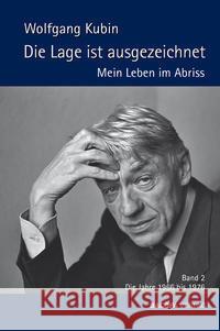 Die Lage ist ausgezeichnet. Mein Leben im Abriß. Band 2 Kubin, Wolfgang 9783991140221