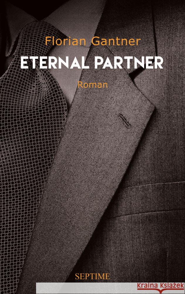 Eternal Partner Gantner, Florian 9783991200468 Septime