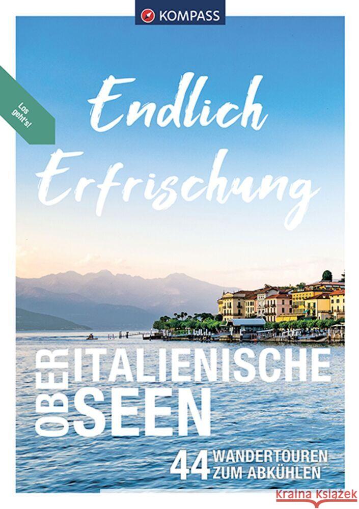 KOMPASS Endlich Erfrischung - Oberitalienische Seen Aigner, Lisa, Schulze, Christian, Kürschner, Iris 9783991213703 Kompass-Karten