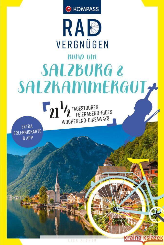 KOMPASS Radvergnügen rund um Salzburg & Salzkammergut Aigner, Lisa 9783991219194