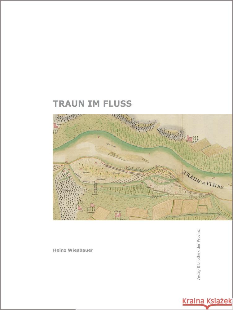 Traun im Fluss Wiesbauer, Heinz 9783991260134