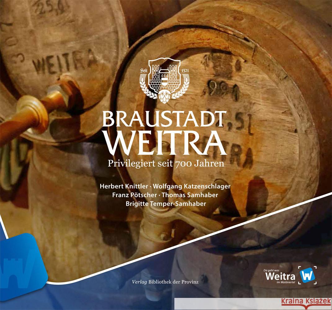 Braustadt Weitra Knittler, Herbert, Katzenschlager, Wolfgang, Pötscher, Franz 9783991260189