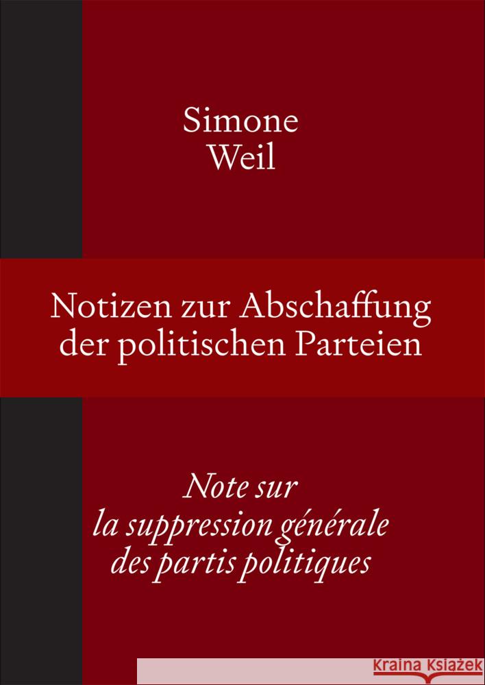 Notizen zur Abschaffung der politischen Parteien | Note sur la suppression générale des partis politiques Weil, Simone 9783991261131