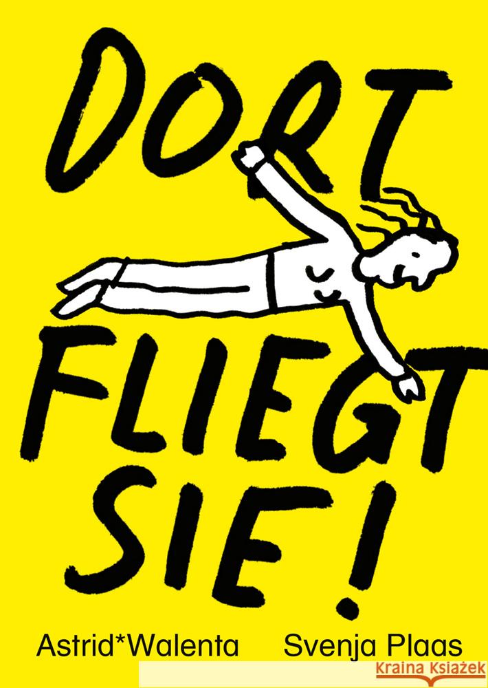 DORT FLIEGT SIE! Walenta, Astrid* 9783991261872 Bibliothek der Provinz