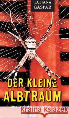 Der kleine Albtraum: Eine Geschichte über Resilienz und Vertrauen Gaspar, Tatjana 9783991301608