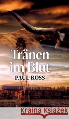 Tr?nen im Blut Paul Ross 9783991308720