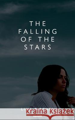 The Falling of the Stars Lina Fischer 9783991311010