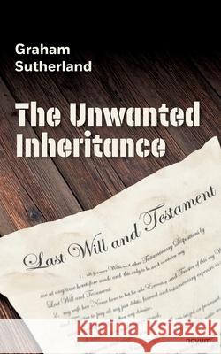 The Unwanted Inheritance Graham Sutherland 9783991312222 novum publishing gmbh