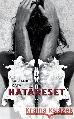 Határeset Sabjanics Kata 9783991314066 Novum Pro